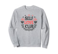 Self Love Club Inspirational Mental Sweatshirt - Custom Art Print Unisex - T-Shirt, Sweatshirt, Hoodie