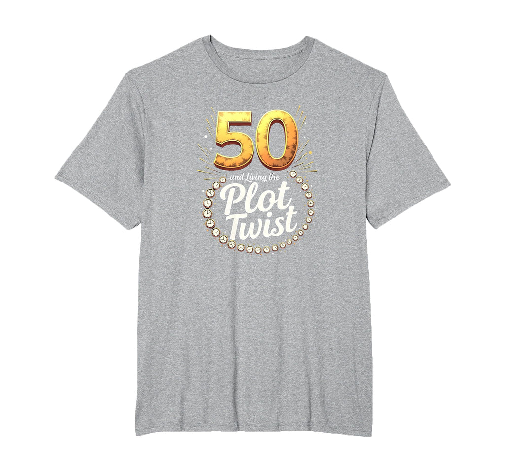 50Th Birthday Gift Living Plot Twist T-Shirt - Minimalist Print Unisex - T-Shirt, Sweatshirt, Hoodie