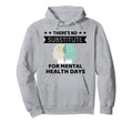 Theres No Substitute Mental Health Hoodie - Aesthetic Graphic for Adults - T-Shirt, Sweatshirt, Hoodie