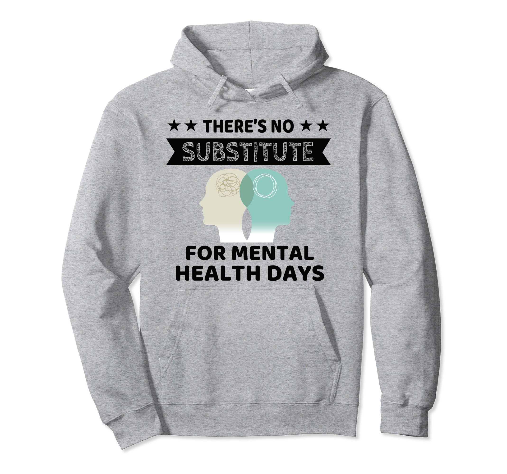 Theres No Substitute Mental Health Hoodie - Aesthetic Graphic for Adults - T-Shirt, Sweatshirt, Hoodie