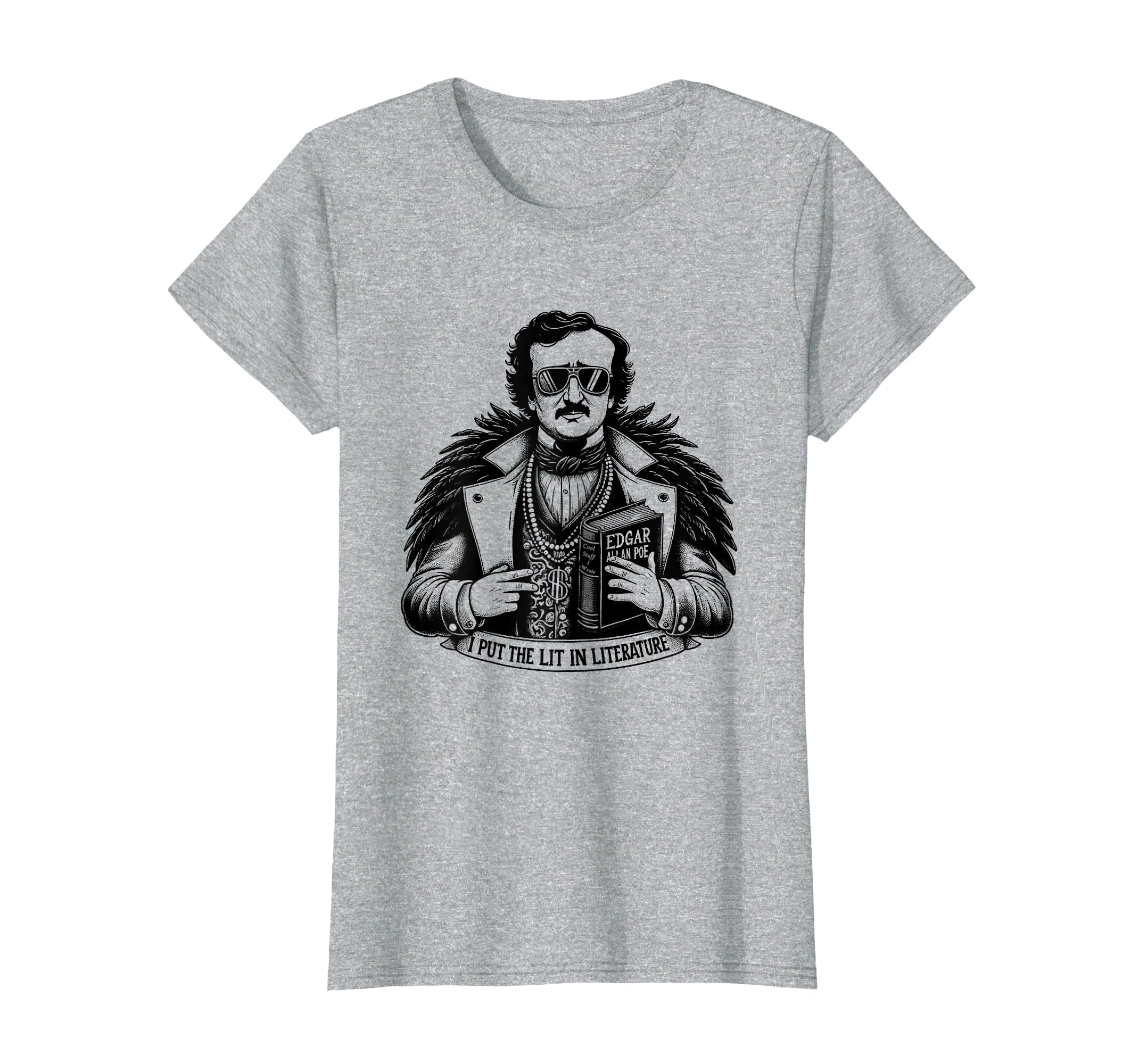 Edgar Allan Poe I Put Lit Literature T-Shirt - Streetwear Style Unisex - T-Shirt, Sweatshirt, Hoodie