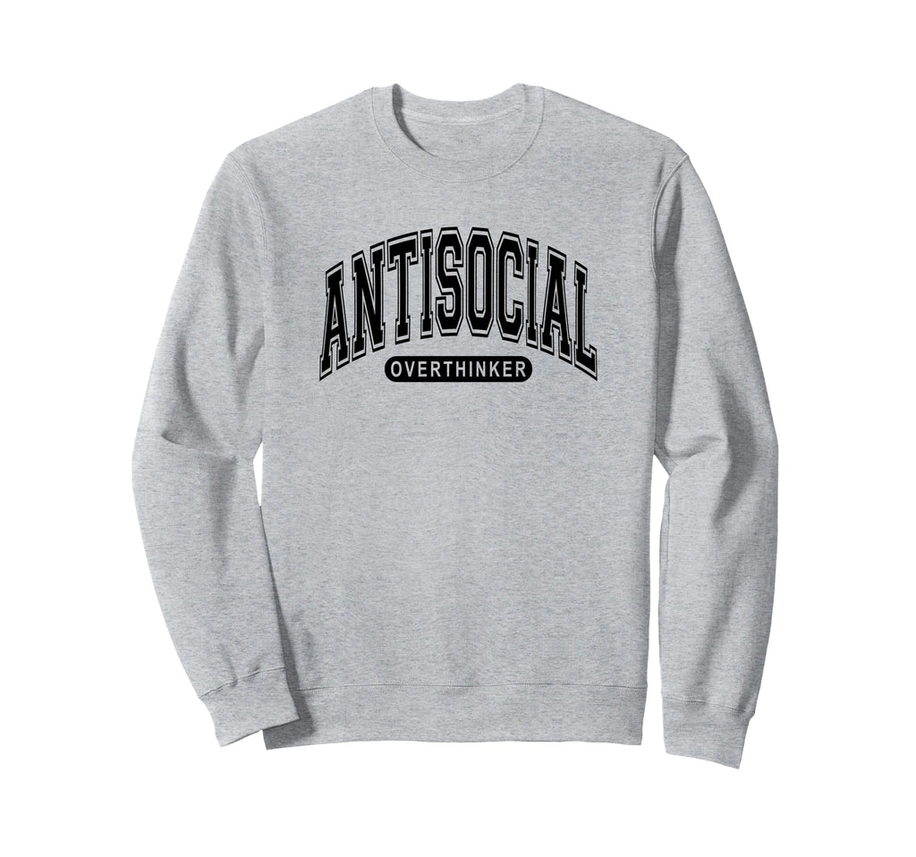 Antisocial Overthinker Introvert Sweatshirt - Novelty Apparel Unisex - T-Shirt, Sweatshirt, Hoodie