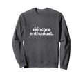 Skincare Enthusiast Minimalist Self Care Sweatshirt - Graphic Print Unisex - T-Shirt, Sweatshirt, Hoodie