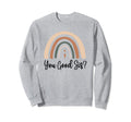 You Good Sis Semicolon Mental Health Sweatshirt - Graphic Print Men Women - T-Shirt, Sweatshirt, Hoodie