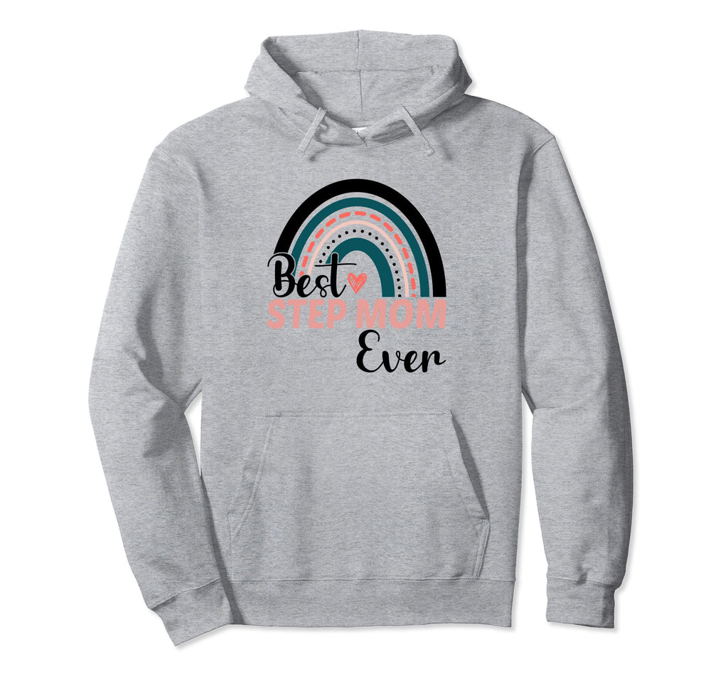 Best Step Mom Ever Rainbow Step Mom Hoodie - Fun Novelty Design for Adults - T-Shirt, Sweatshirt, Hoodie