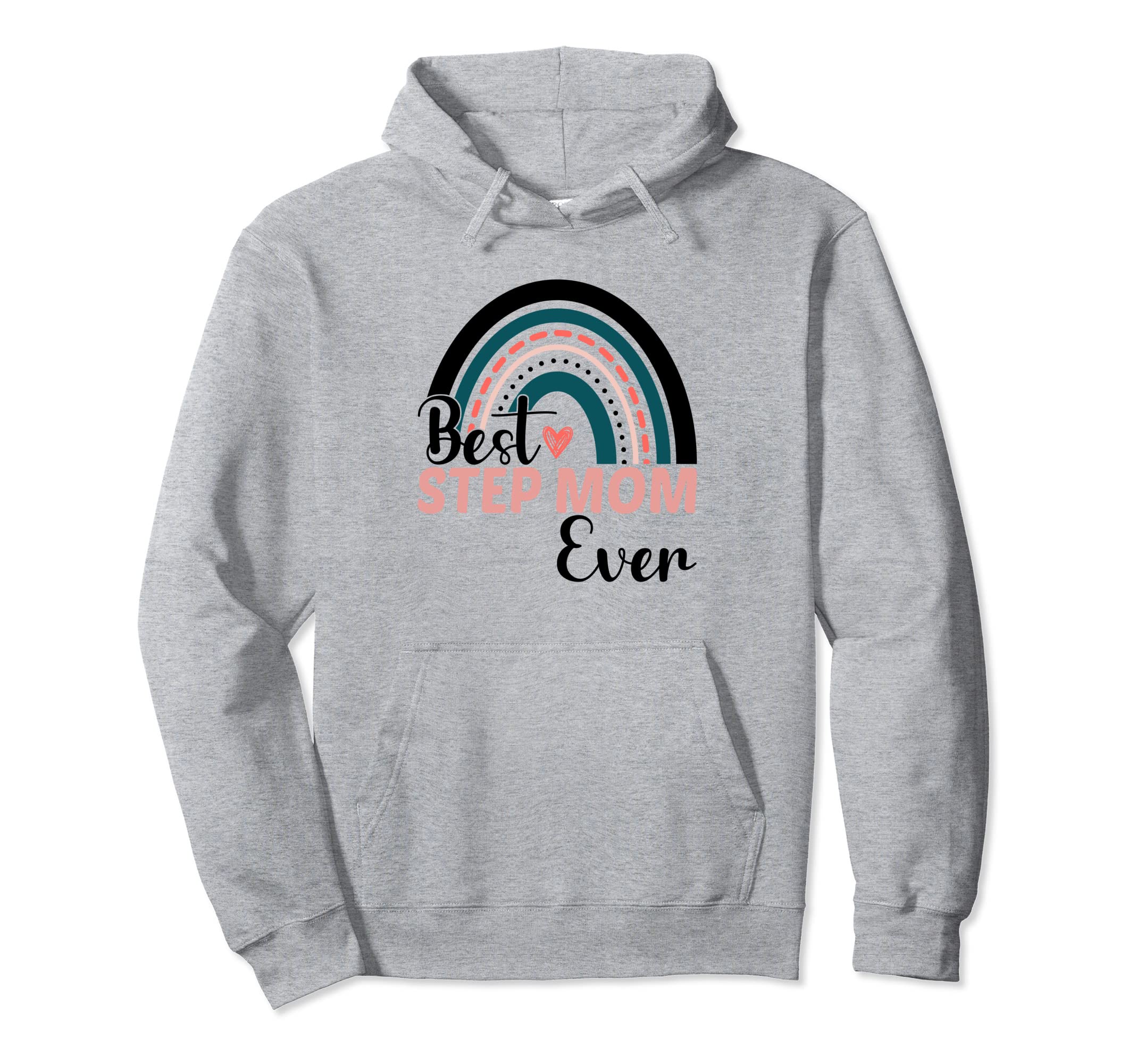 Best Step Mom Ever Rainbow Step Mom Hoodie - Fun Novelty Design for Adults - T-Shirt, Sweatshirt, Hoodie