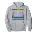 Ban Fascists Save Books Book Lover Hoodie - Minimalist Print for Adults - T-Shirt, Sweatshirt, Hoodie