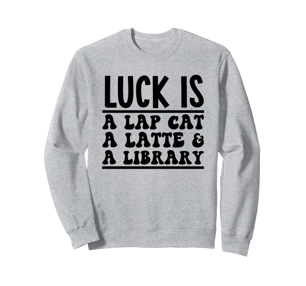 Luck Is Lap Cat Latte Library Paw Sweatshirt - Graphic Print Unisex - T-Shirt, Sweatshirt, Hoodie