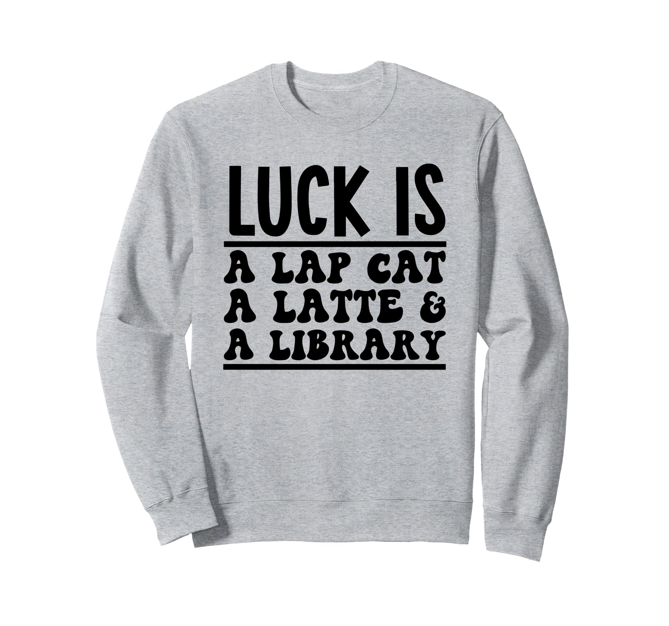 Luck Is Lap Cat Latte Library Paw Sweatshirt - Graphic Print Unisex - T-Shirt, Sweatshirt, Hoodie