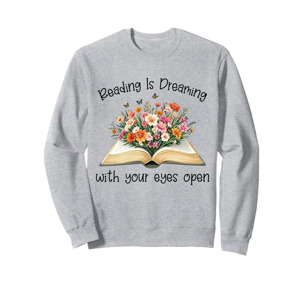 Reading Is Dreaming Your Eyes Sweatshirt - Aesthetic Graphic for Adults - T-Shirt, Sweatshirt, Hoodie