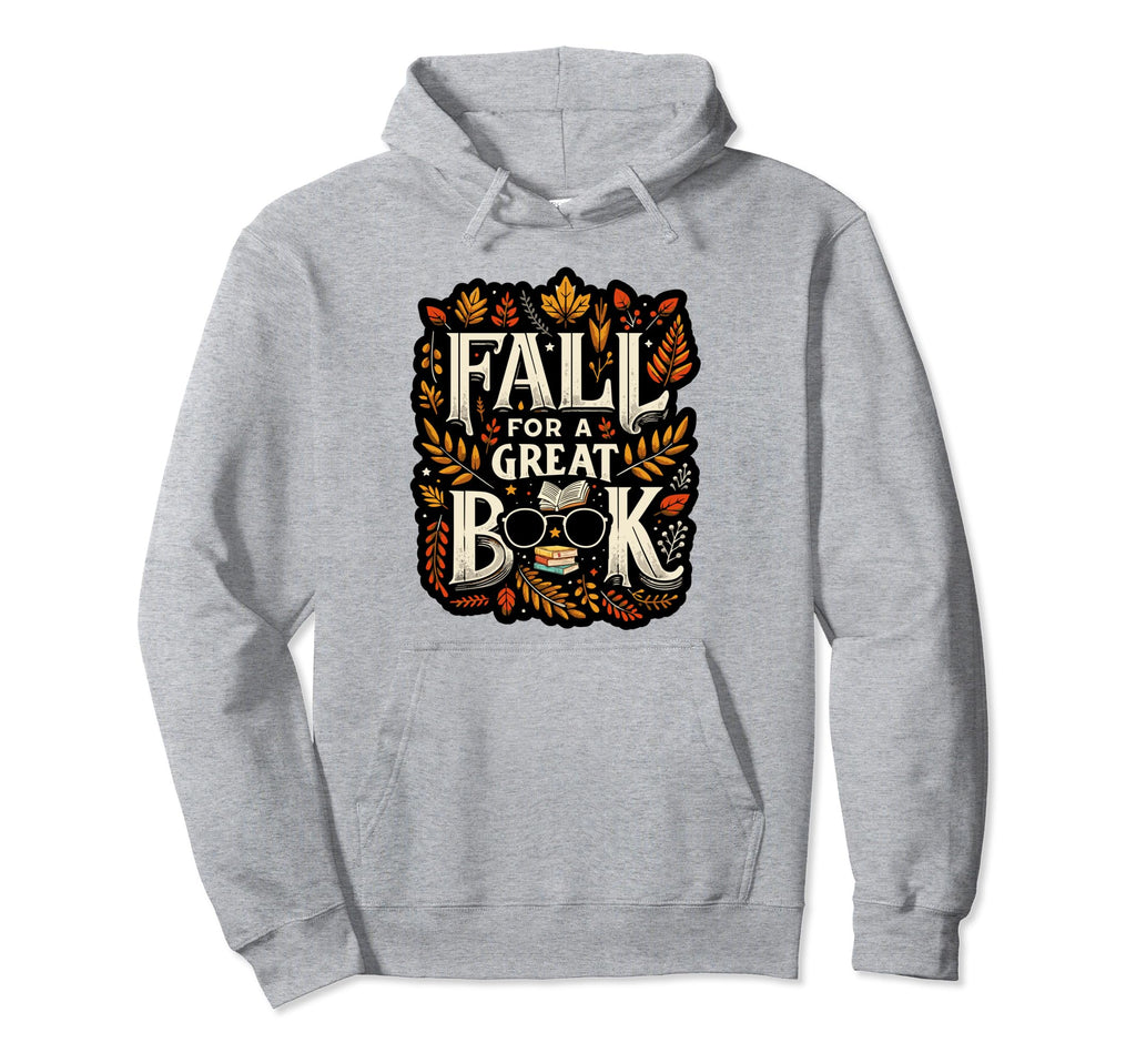 Fall Great Book Books Reading Bookworm Hoodie - Minimalist Print Men Women - T-Shirt, Sweatshirt, Hoodie