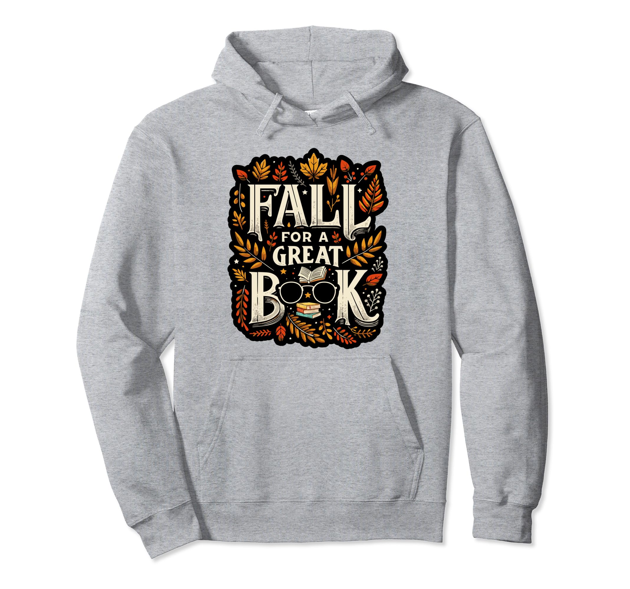 Fall Great Book Books Reading Bookworm Hoodie - Minimalist Print Men Women - T-Shirt, Sweatshirt, Hoodie