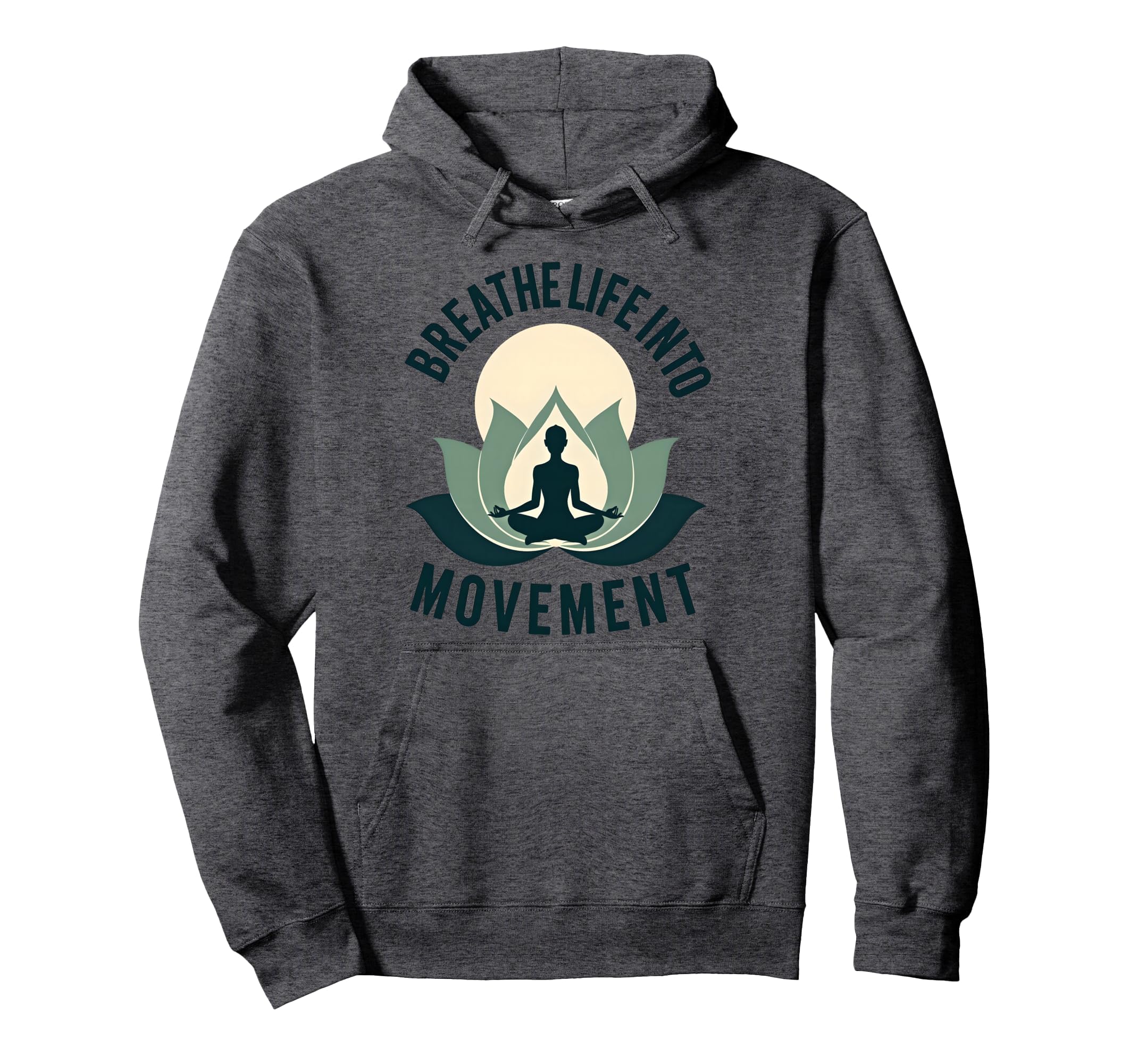 Breathe Life Into Movement Yoga Hoodie - Fun Novelty Design for Adults - T-Shirt, Sweatshirt, Hoodie