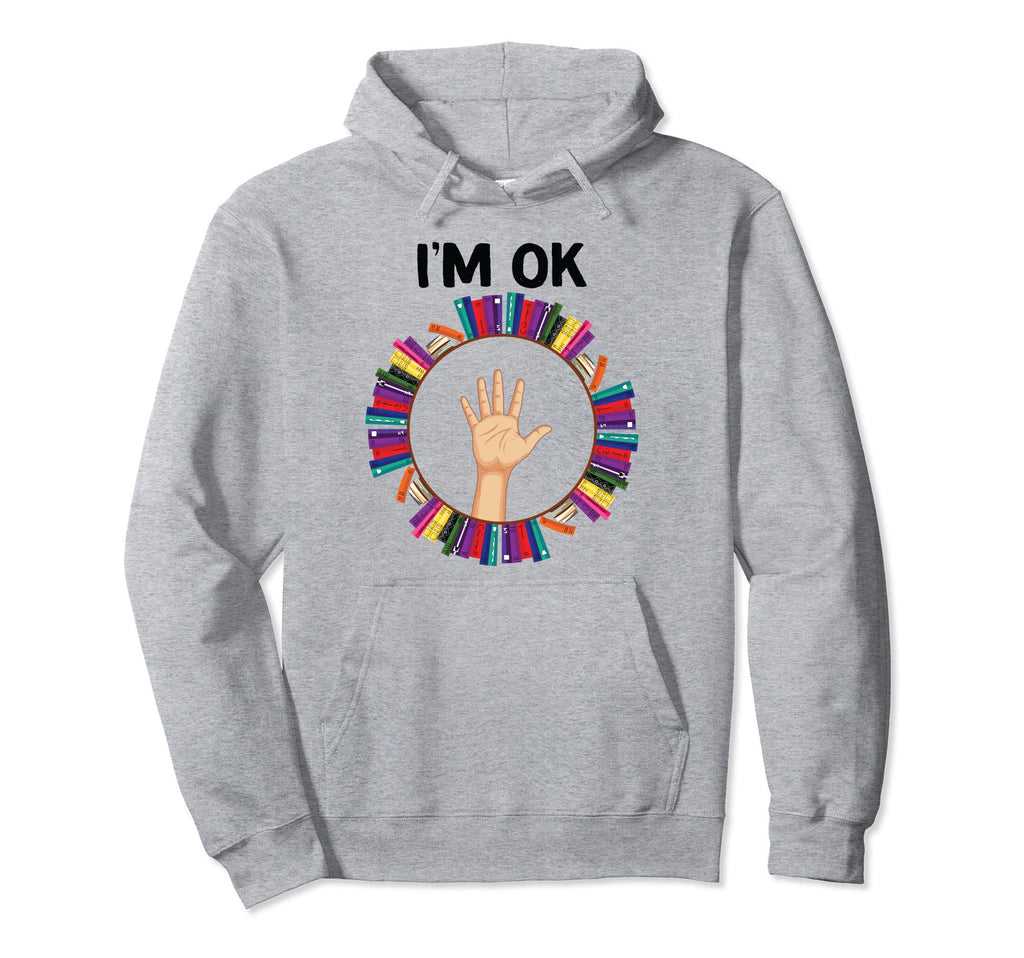 Book Lovers Im Ok National Book Lovers Hoodie - Novelty Apparel Men Women - T-Shirt, Sweatshirt, Hoodie