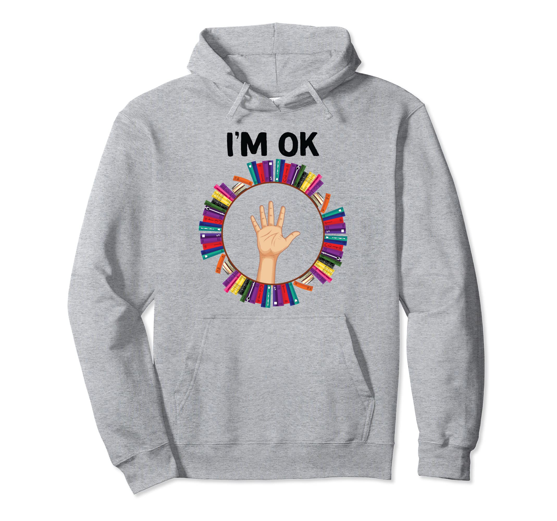 Book Lovers Im Ok National Book Lovers Hoodie - Novelty Apparel Men Women - T-Shirt, Sweatshirt, Hoodie