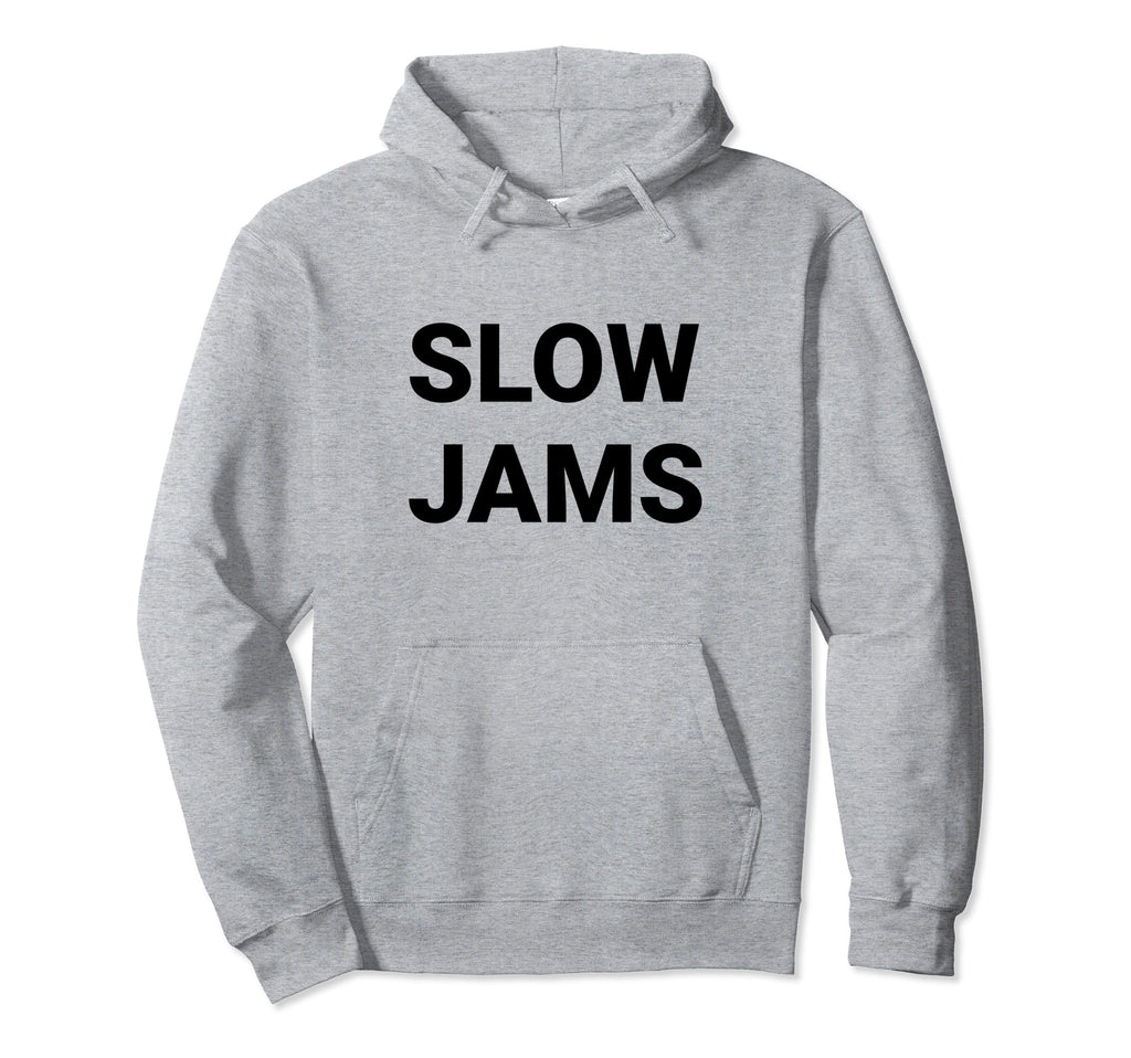 Slow Jams Hoodie - Minimalist Print Unisex - T-Shirt, Sweatshirt, Hoodie