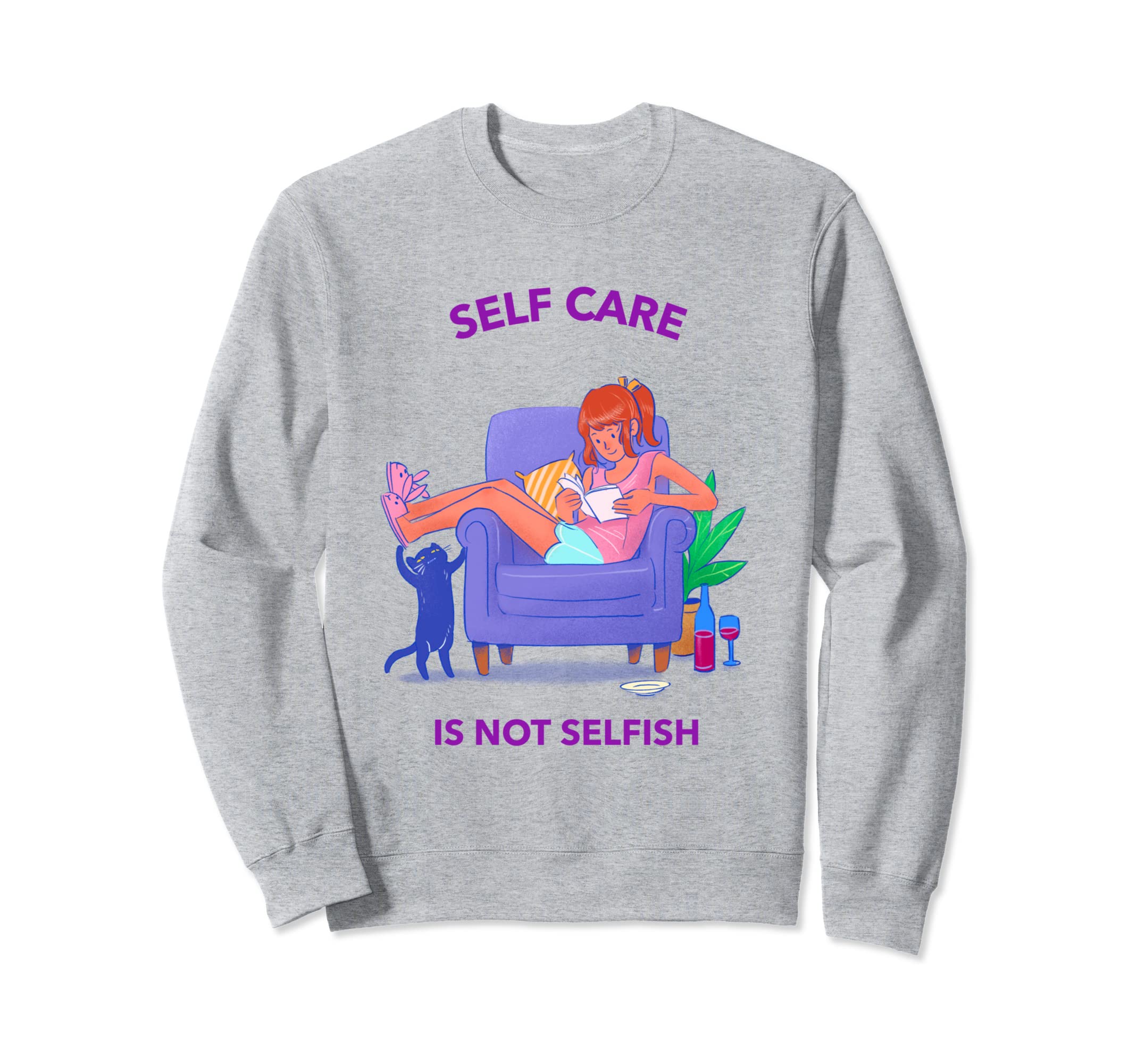 Self Care Is Not Selfish Mental Sweatshirt - Graphic Print Men Women - T-Shirt, Sweatshirt, Hoodie