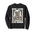 Book Lover Club Member Shelf Sweatshirt - Streetwear Style Men Women - T-Shirt, Sweatshirt, Hoodie