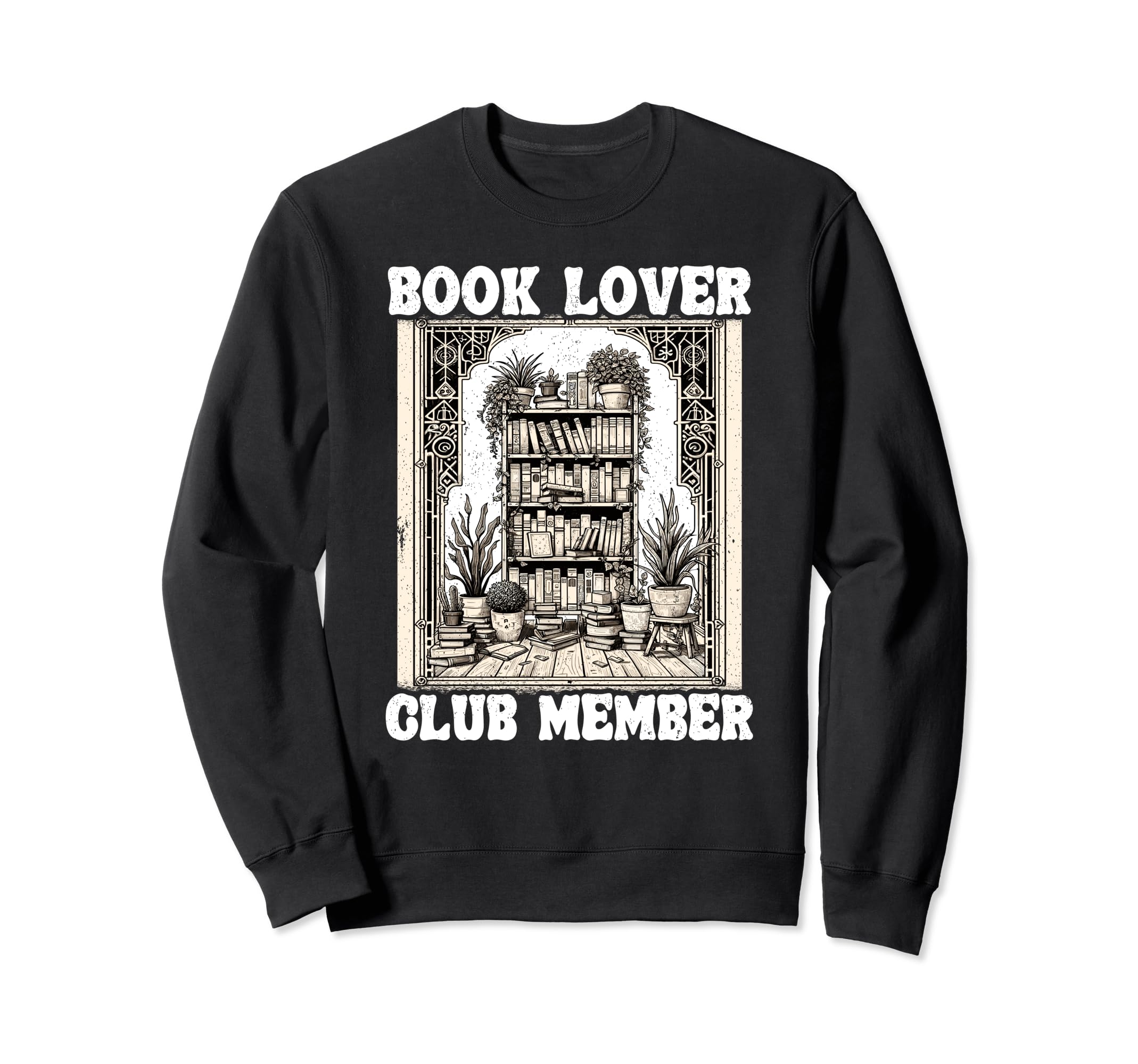 Book Lover Club Member Shelf Sweatshirt - Streetwear Style Men Women - T-Shirt, Sweatshirt, Hoodie