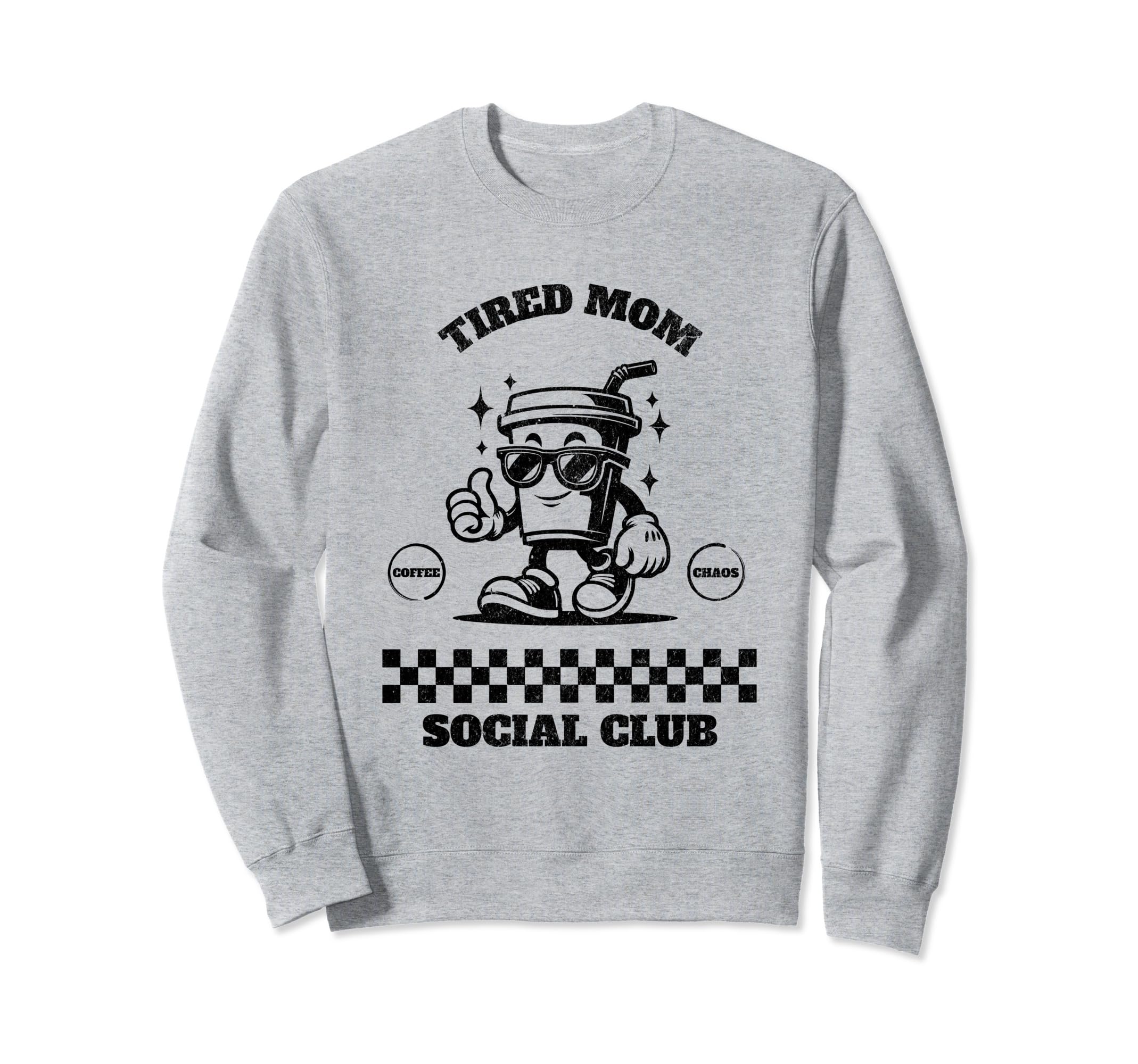 Tired Moms Club Tired Mom Coffee Mama Sweatshirt - Graphic Print Men Women - T-Shirt, Sweatshirt, Hoodie