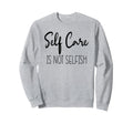Self Love And Self Development Sweatshirt - Novelty Apparel for Adults - T-Shirt, Sweatshirt, Hoodie