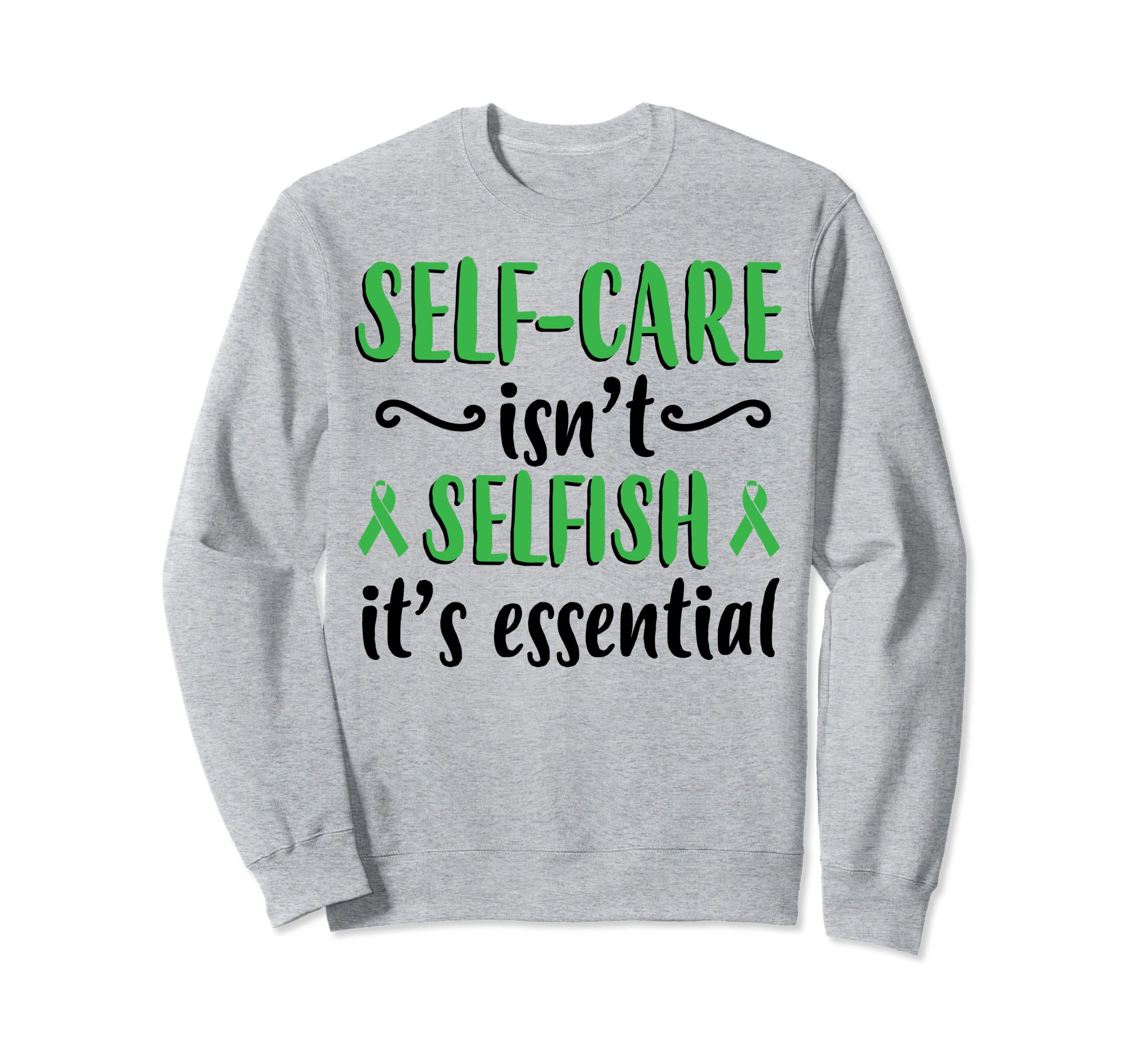 Self Care Isnt Selfish Depression Sweatshirt - Streetwear Style Unisex - T-Shirt, Sweatshirt, Hoodie