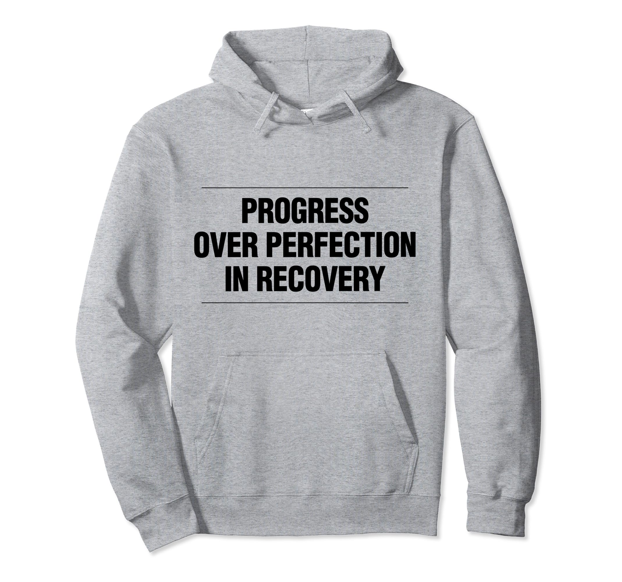Progress Over Perfection Recovery Hoodie - Unique Graphic Unisex - T-Shirt, Sweatshirt, Hoodie