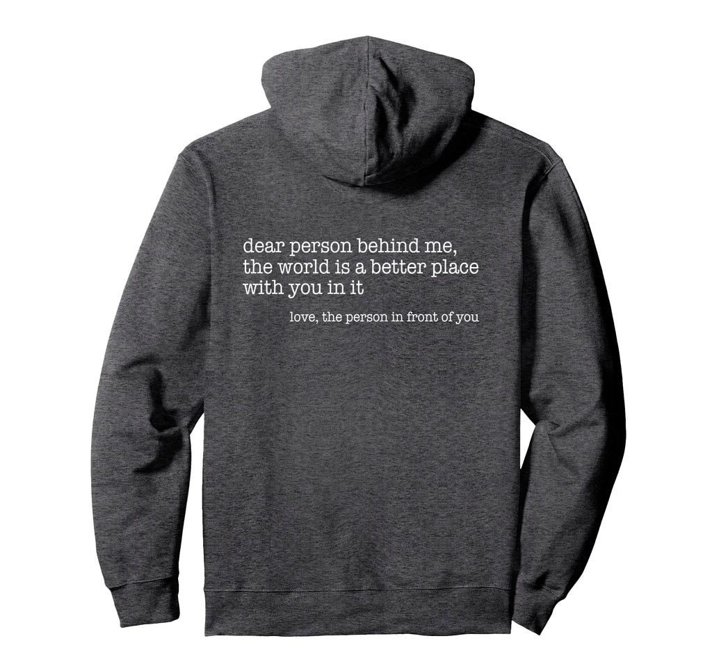 Dear Person Behind Me World Is Hoodie - Casual Everyday Wear for Adults - T-Shirt, Sweatshirt, Hoodie