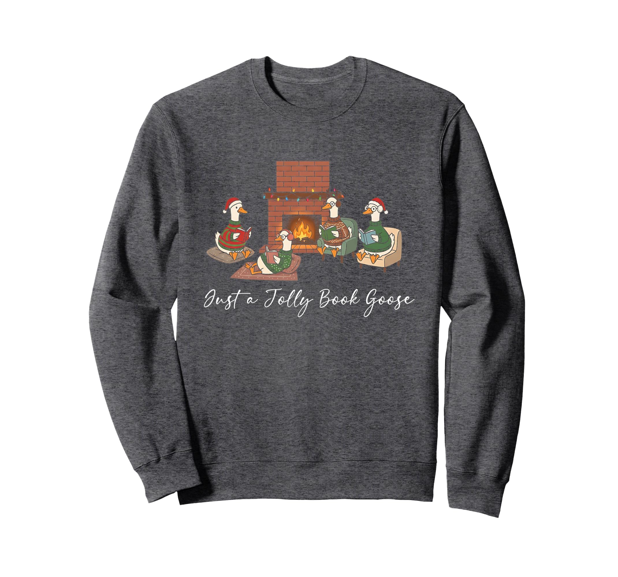 Just Jolly Goose Book Lovers Sweatshirt - Casual Everyday Wear Men Women - T-Shirt, Sweatshirt, Hoodie