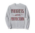 Growth Mindset Teacher Progress Sweatshirt - Custom Art Print for Adults - T-Shirt, Sweatshirt, Hoodie