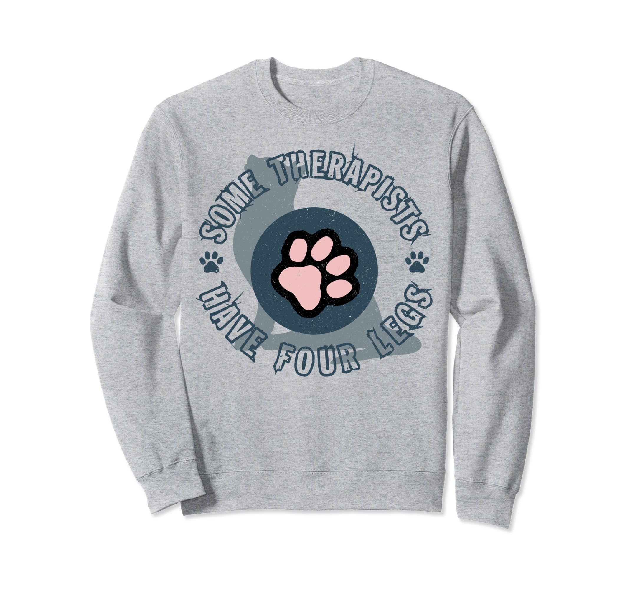 Some Therapists Have Four Legs Sweatshirt - Custom Art Print for Adults - T-Shirt, Sweatshirt, Hoodie