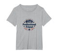 Professional Friend Emotional Support Human T-Shirt - Graphic Print Unisex - T-Shirt, Sweatshirt, Hoodie