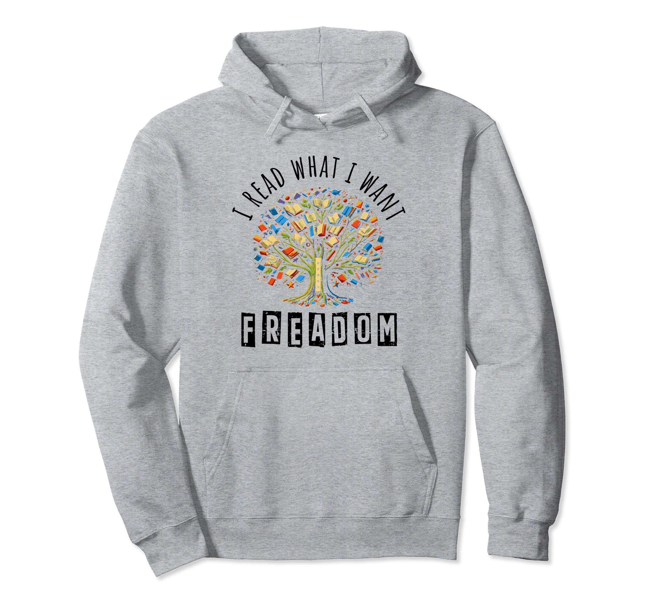 I Read What I Want Freadom Book Hoodie - Streetwear Style for Adults - T-Shirt, Sweatshirt, Hoodie