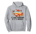 Its Not Hoarding If Its Books Funny Hoodie - Trendy Graphic for Adults - T-Shirt, Sweatshirt, Hoodie