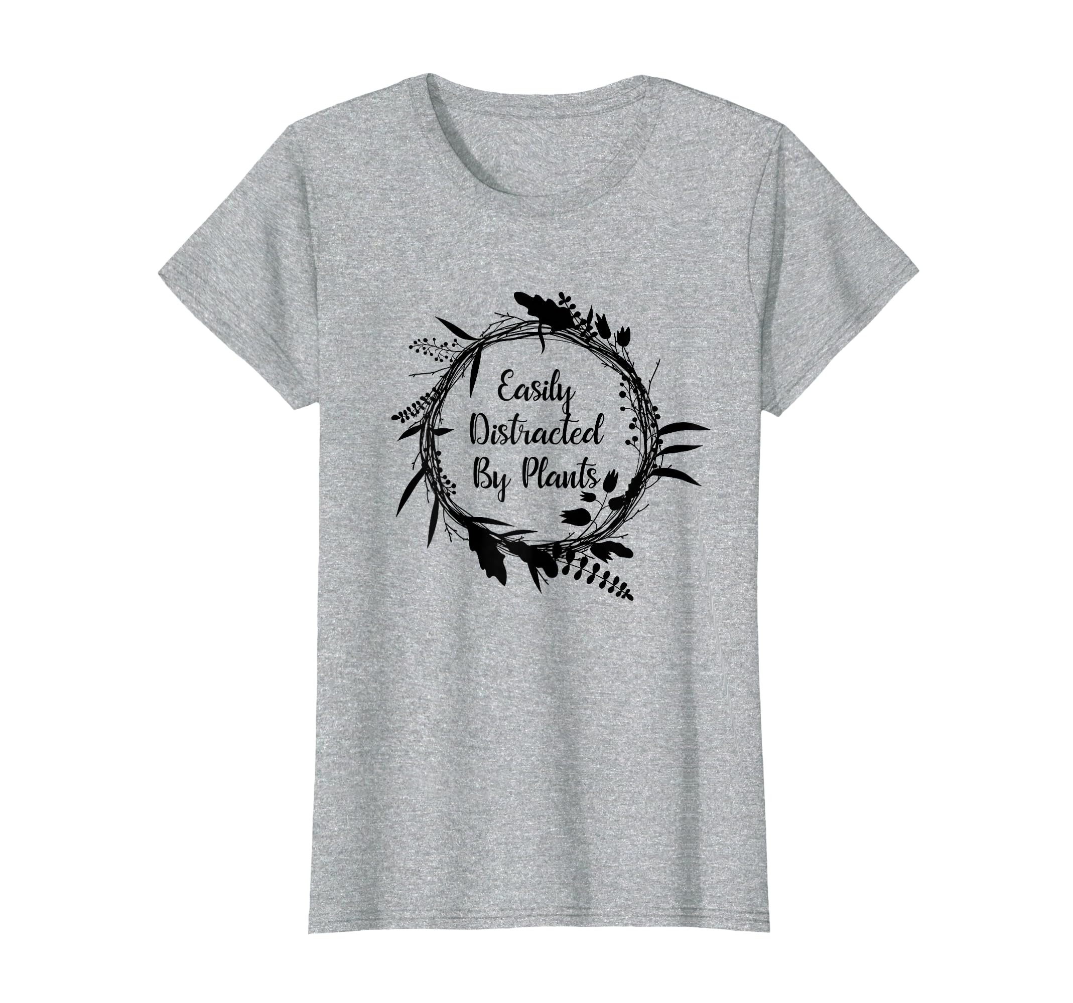Easily Distracted Plants Funny Gardener T-Shirt - Custom Art Print Unisex - T-Shirt, Sweatshirt, Hoodie