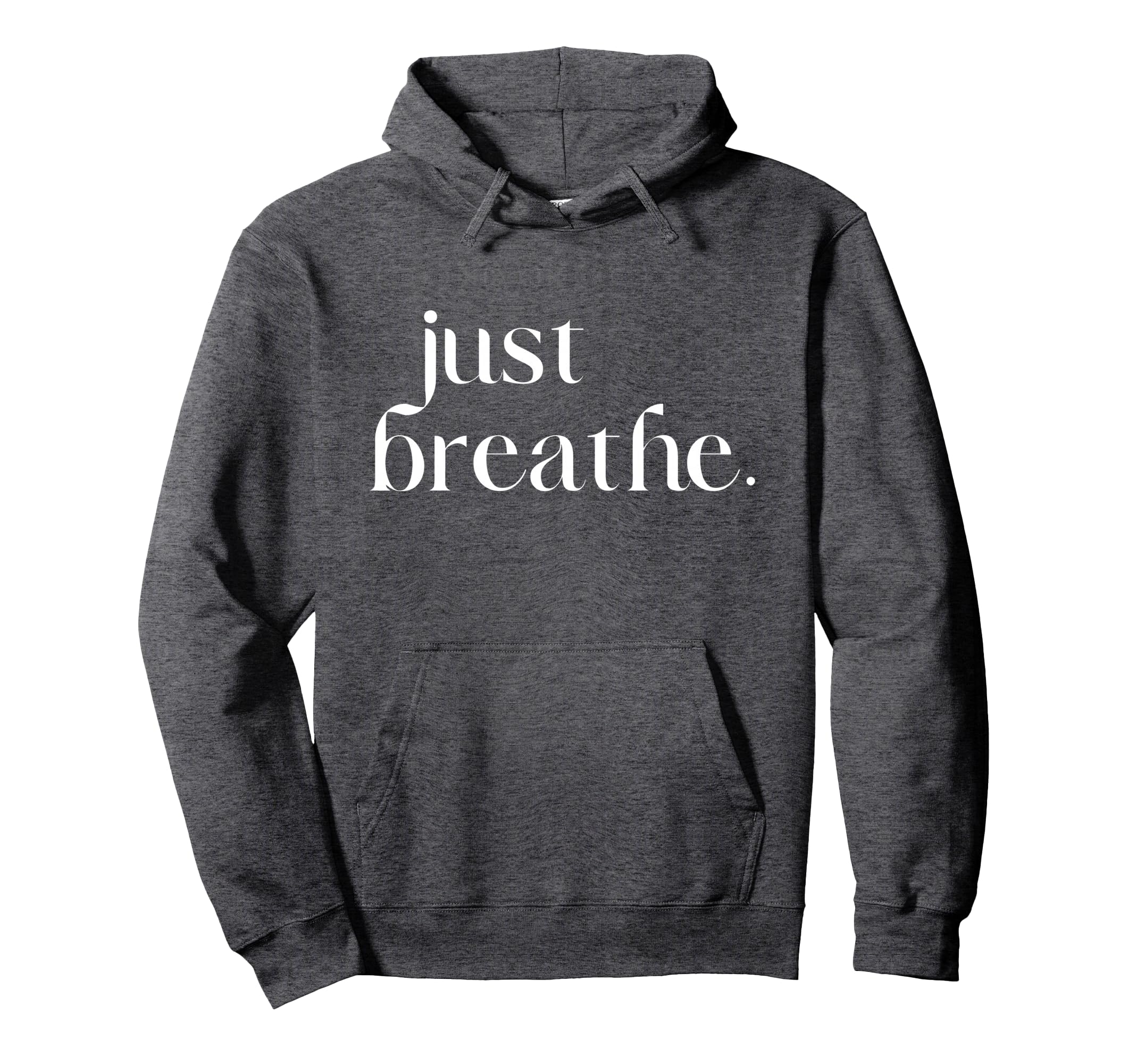 Just Breathe Womens Mindfulness Hoodie - Minimalist Print Unisex - T-Shirt, Sweatshirt, Hoodie