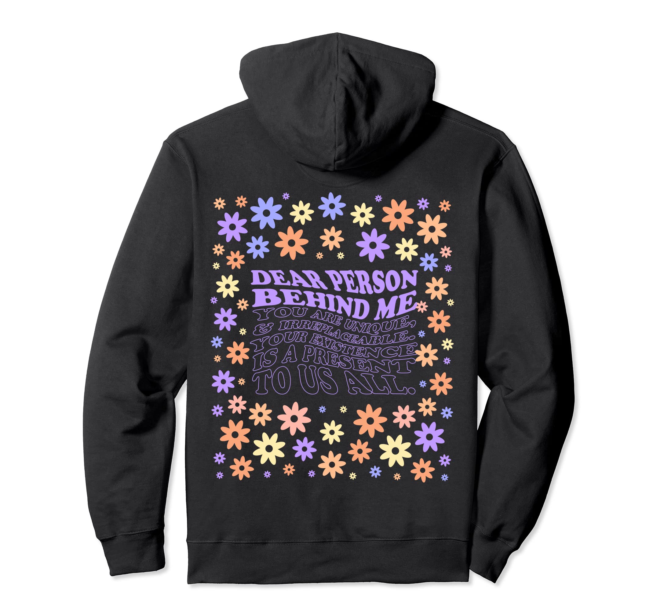 Dear Person Behind Me You Are Enough Hoodie - Custom Art Print Unisex - T-Shirt, Sweatshirt, Hoodie