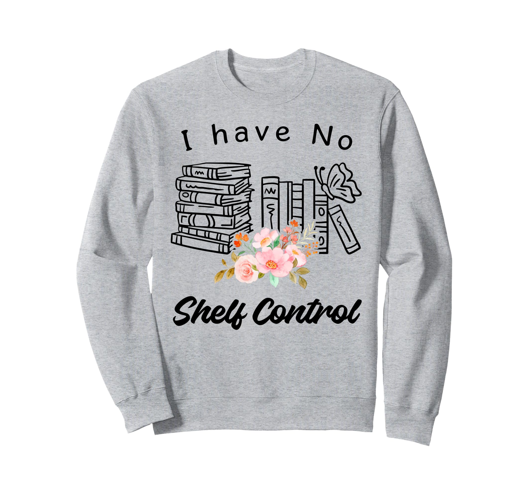 Funny Book Hoarding Reading Sweatshirt - Casual Everyday Wear for Adults - T-Shirt, Sweatshirt, Hoodie