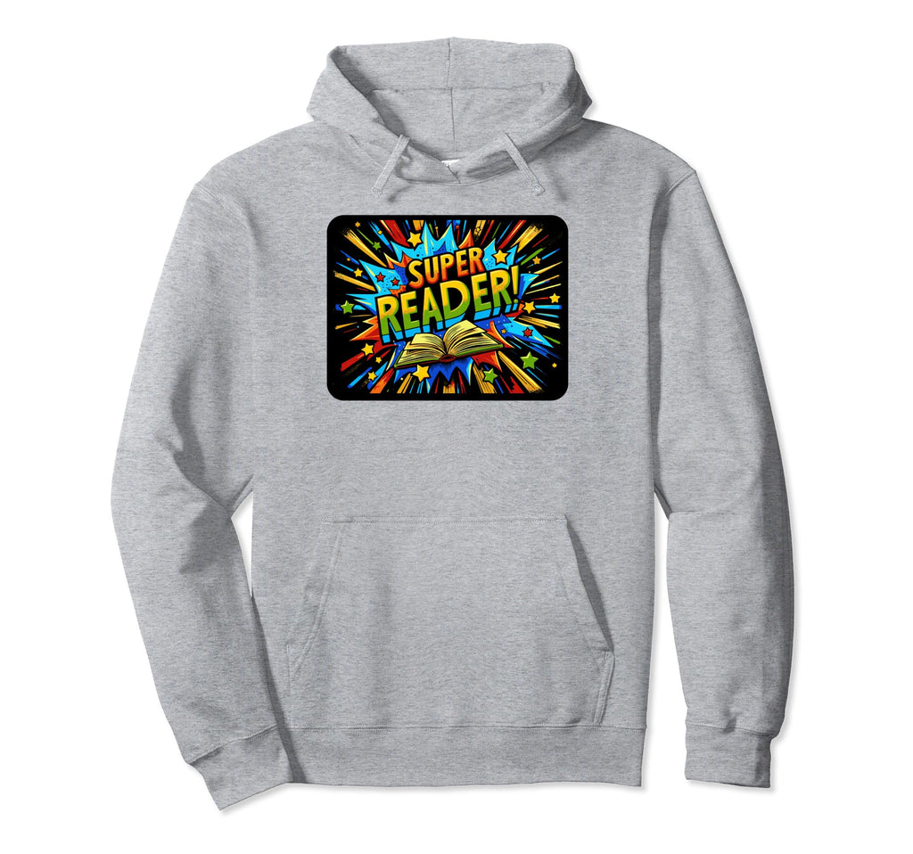 Super Reader Book Reading Books Hoodie - Streetwear Style Men Women - T-Shirt, Sweatshirt, Hoodie