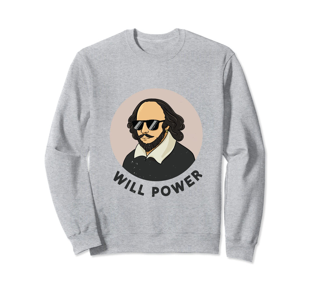 Will Power Shakespearean Literature Sweatshirt - Aesthetic Graphic Unisex - T-Shirt, Sweatshirt, Hoodie