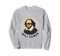 Will Power Shakespearean Literature Sweatshirt - Aesthetic Graphic Unisex - T-Shirt, Sweatshirt, Hoodie