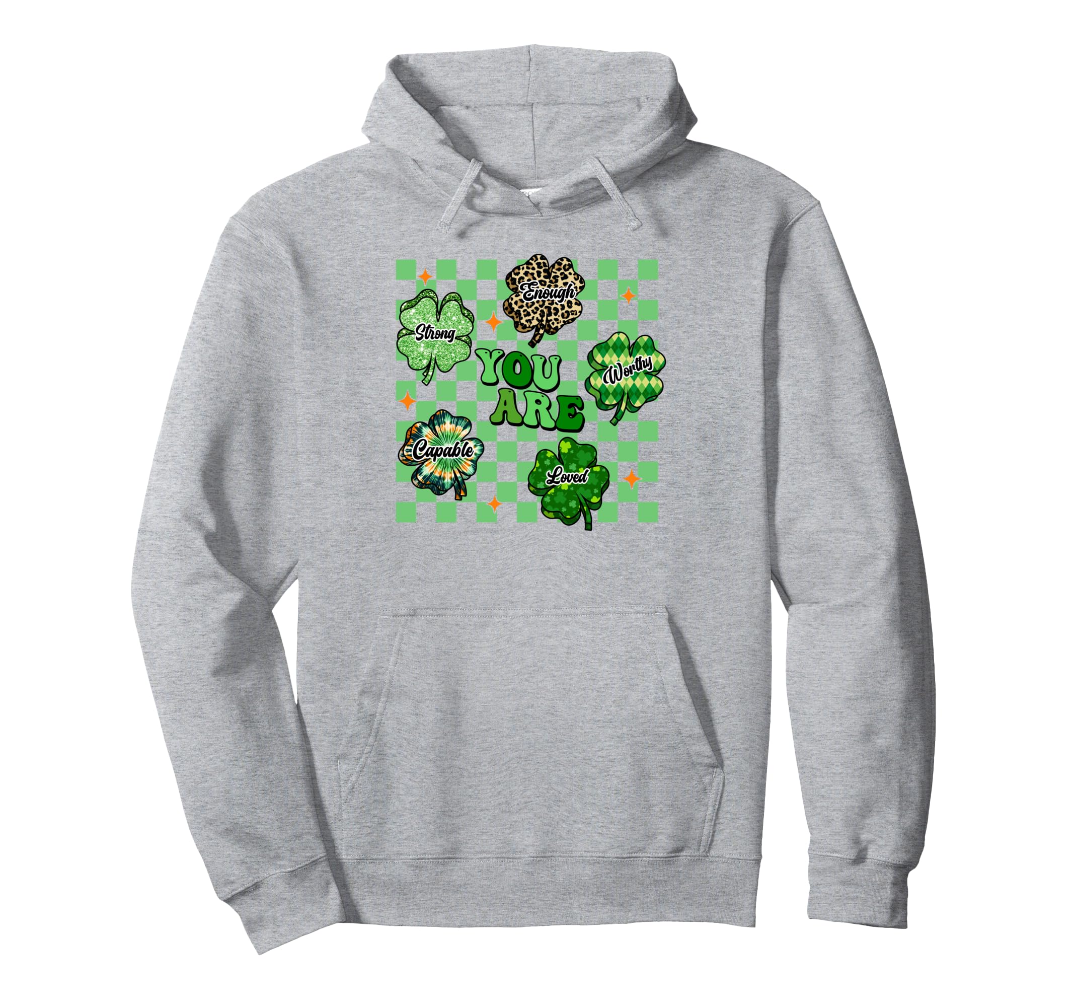 You Are Strong Enough Worthy Loved Hoodie - Casual Everyday Wear Unisex - T-Shirt, Sweatshirt, Hoodie