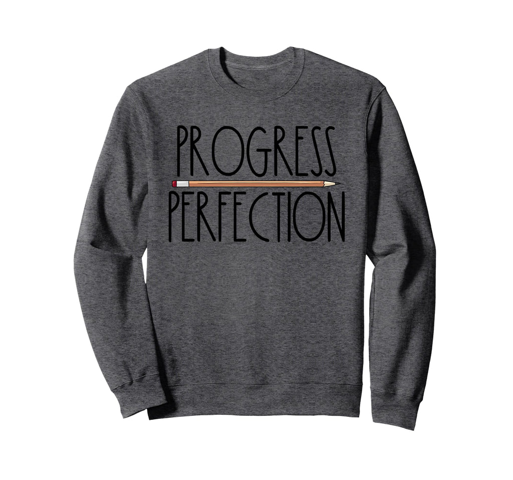 Progress Over Perfection Back To Sweatshirt - Streetwear Style Unisex - T-Shirt, Sweatshirt, Hoodie