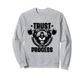 Trust Process Weightlift Sweatshirt - Fun Novelty Design for Adults - T-Shirt, Sweatshirt, Hoodie