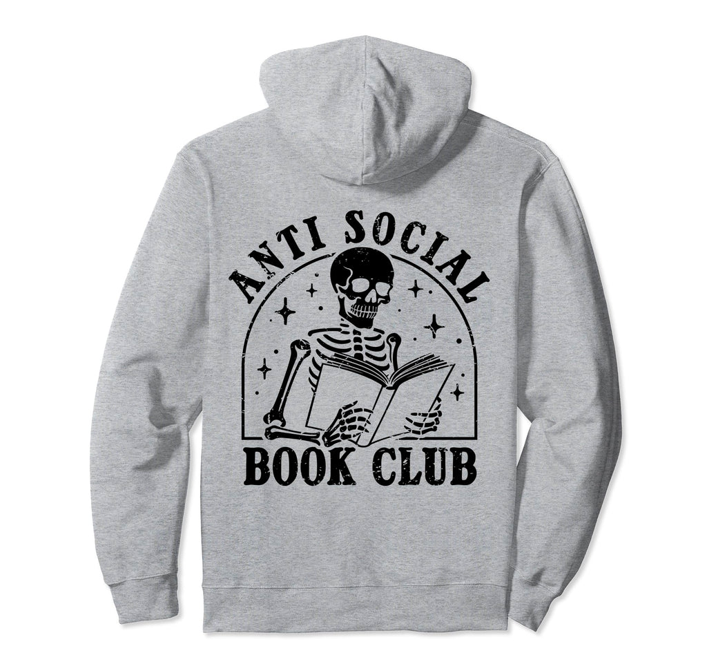 Anti Social Book Club Books Reading Hoodie - Fun Novelty Design Men Women - T-Shirt, Sweatshirt, Hoodie
