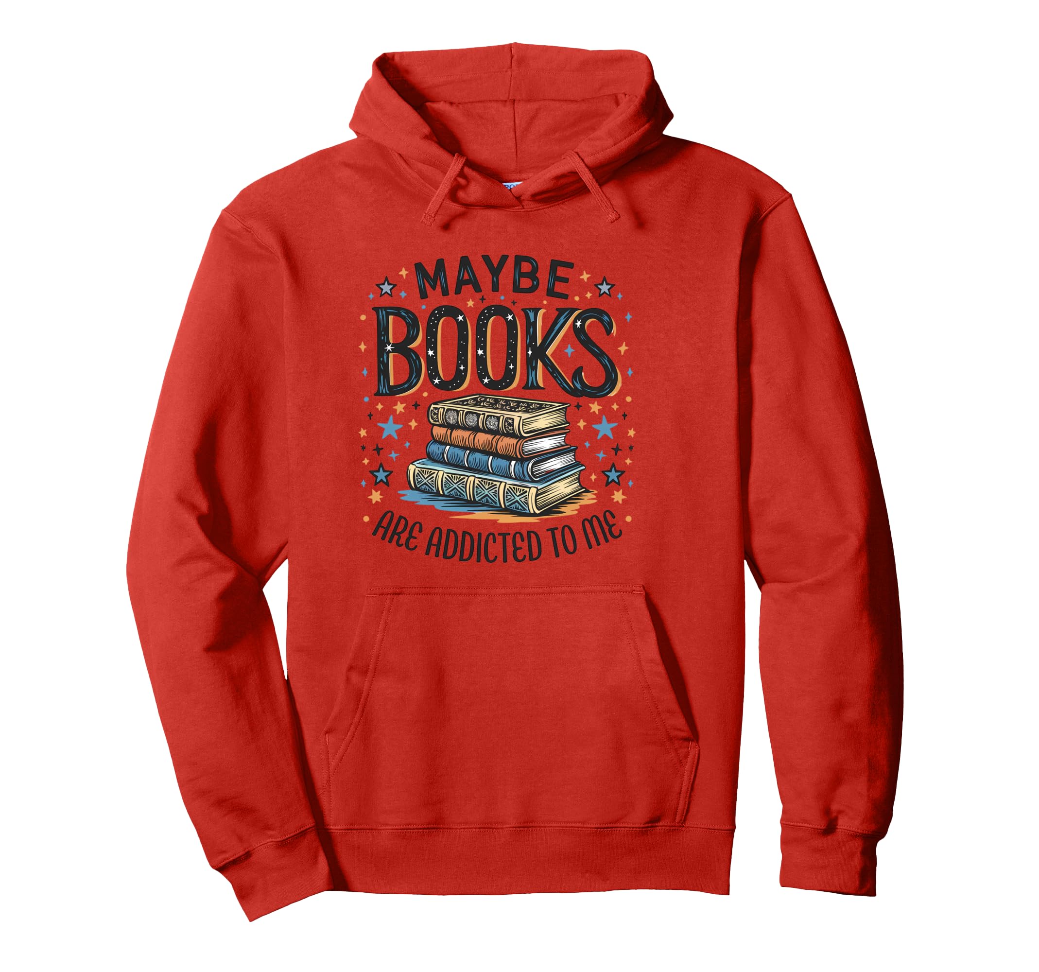 Maybe Books Are Addicted To Me Book Lover Hoodie - Custom Art Print Unisex - T-Shirt, Sweatshirt, Hoodie
