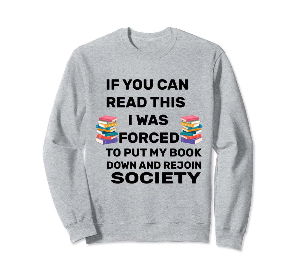 Book Lover Funny Read Books Lovers Sweatshirt - Graphic Print for Adults - T-Shirt, Sweatshirt, Hoodie