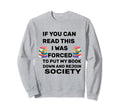 Book Lover Funny Read Books Lovers Sweatshirt - Graphic Print for Adults - T-Shirt, Sweatshirt, Hoodie
