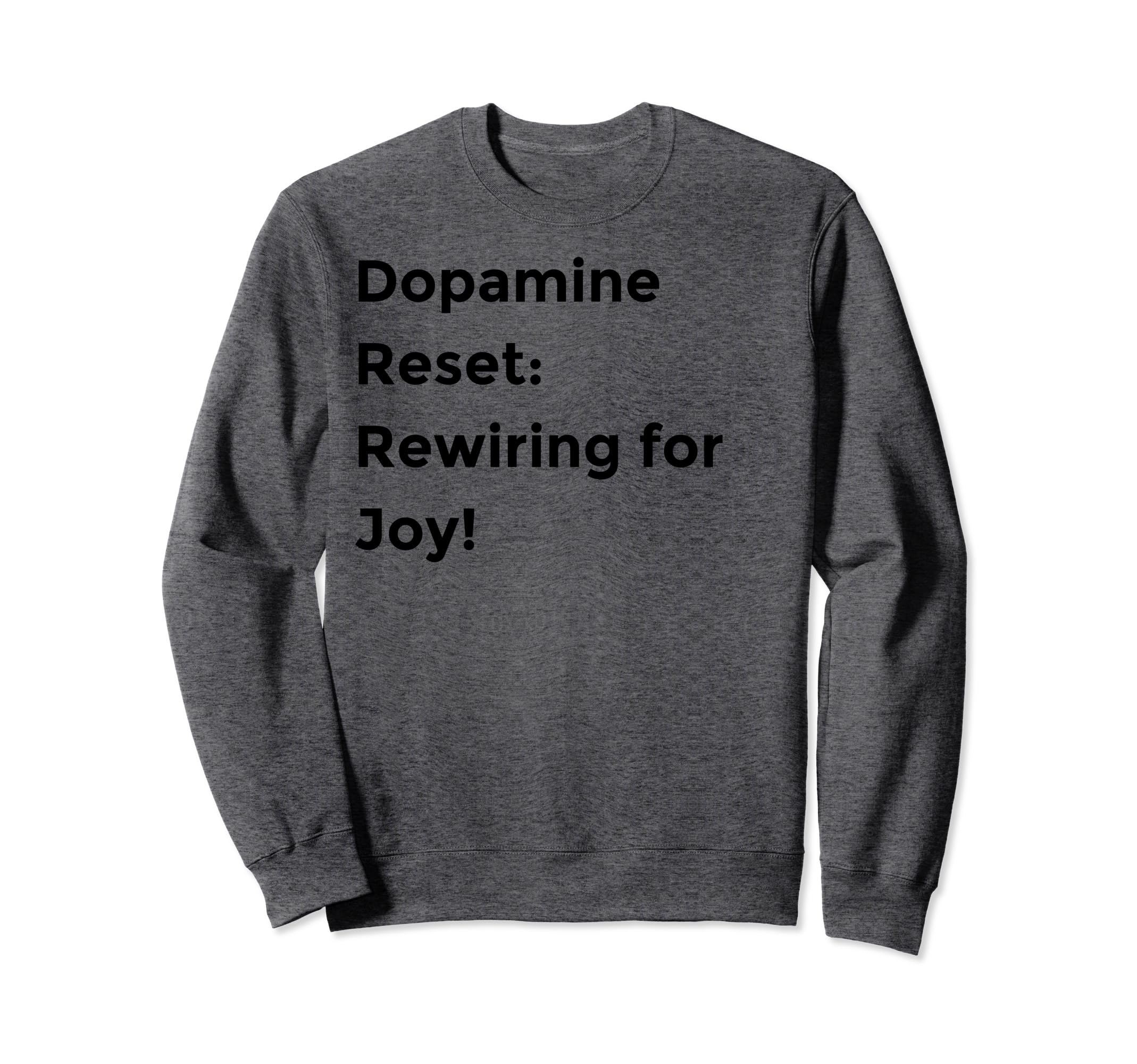 Funny Dopamine Detox Reset Sweatshirt - Casual Everyday Wear for Adults - T-Shirt, Sweatshirt, Hoodie