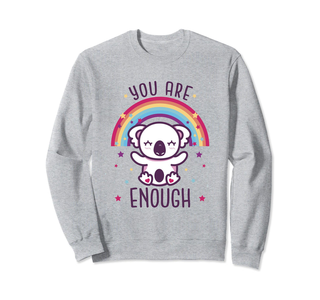 You Are Enough Mental Health Matters Sweatshirt - Novelty Apparel Unisex - T-Shirt, Sweatshirt, Hoodie